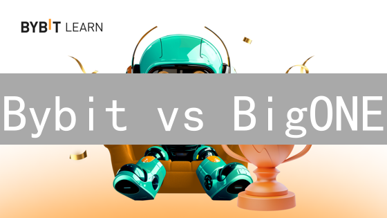 Bybit vs BigONE：加密货币交易平台终极对决！😱